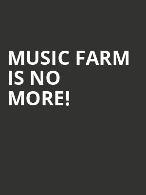 Music Farm is no more